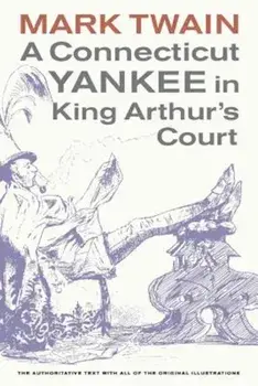 A Connecticut Yankee in King Arthur's Court, Paperback/Mark Twain