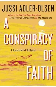 A Conspiracy of Faith: A Department Q Novel - Jussi Adler-olsen