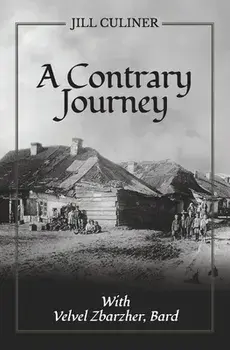 A Contrary Journey with Velvel Zbarzher, Bard, Paperback/Jill Culiner
