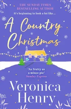 A Country Christmas. The heartwarming and unputdownable festive romance to escape with this holiday season! (Honeycote Book 1), Paperback/Veronica Henry