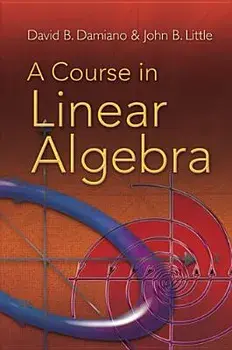 A Course in Linear Algebra, Paperback/David B. Damiano