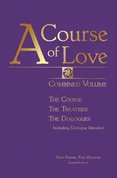 A Course of Love: Combined Volume, Hardcover/Mari Perron