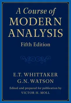 A Course of Modern Analysis. 5 Revised edition, Hardback/G. N. Watson