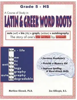 A Course of Study in Latin and Greek Word Roots, Grade 5 - HS, Paperback/Zoe Gillespie