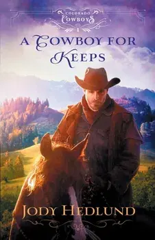 A Cowboy for Keeps, Paperback/Jody Hedlund