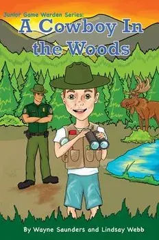 A Cowboy In The Woods, Hardcover/Wayne Saunders