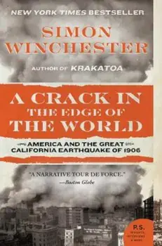 A Crack in the Edge of the World: America and the Great California Earthquake of 1906, Paperback/Simon Winchester