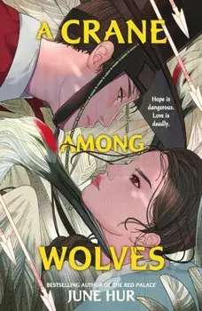 A Crane Among Wolves. A heart-pounding tale of romance and court politics - for fans of historical K-dramas, Paperback/June Hur