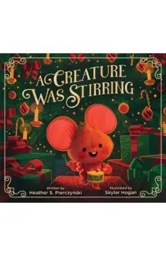 A Creature Was Stirring - Heather S. Pierczynski