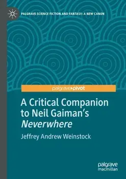 A Critical Companion to Neil Gaiman's "Neverwhere". 1st ed. 2022, Paperback/Jeffrey Andrew Weinstock