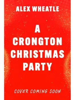 A Crongton Story: A Crongton Christmas Party. Book 5, Paperback/Alex Wheatle