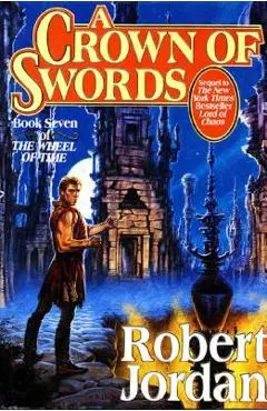 A Crown of Swords: Book Seven of 'the Wheel of Time' - Robert Jordan