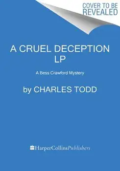 A Cruel Deception: A Bess Crawford Mystery, Paperback/Charles Todd