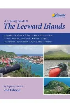 A Cruising Guide to the Leeward Islands - Stephen J. Pavlidis