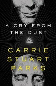 A Cry from the Dust, Paperback/Carrie Stuart Parks