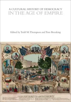 A Cultural History of Democracy in the Age of Empire, Paperback/***