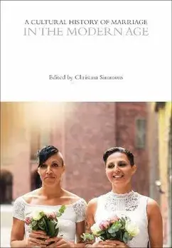 A Cultural History of Marriage in the Modern Age, Paperback/***