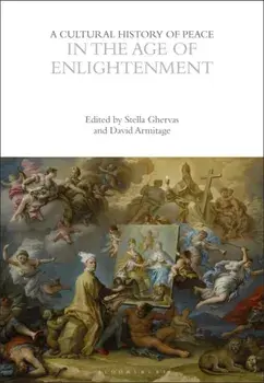 A Cultural History of Peace in the Age of Enlightenment, Paperback/***