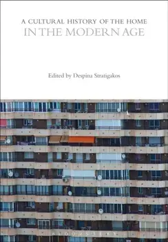 A Cultural History of the Home in the Modern Age, Paperback/***