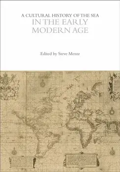 A Cultural History of the Sea in the Early Modern Age, Paperback/***
