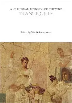 A Cultural History of Theatre in Antiquity, Paperback/***