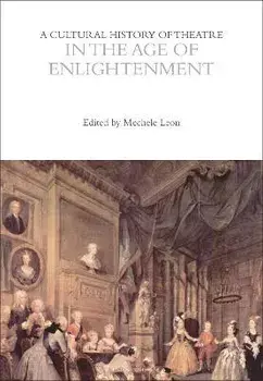 A Cultural History of Theatre in the Age of Enlightenment, Paperback/***