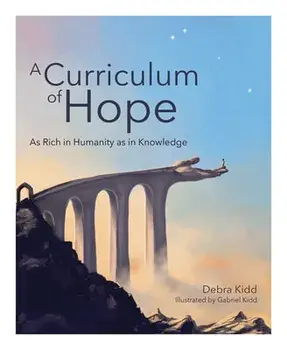 A Curriculum of Hope: As Rich in Humanity as in Knowledge, Paperback/Debra Kidd