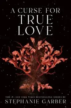 A Curse for True Love, Hardcover/Stephanie Garber