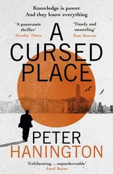 A Cursed Place. A page-turning thriller of the dark world of cyber surveillance, Paperback/Peter Hanington