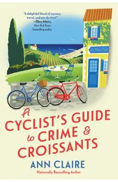 A Cyclist's Guide to Crime & Croissants - Ann Claire
