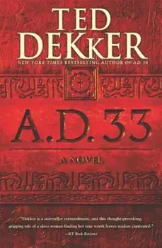 A.D. 33, Paperback/Ted Dekker