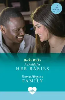 A Daddy For Her Babies / From A Fling To A Family. A Daddy for Her Babies (Twin Baby Bumps) / from a Fling to a Family (Twin Baby Bumps), Paperback/Becky Wicks