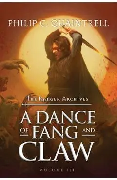 A Dance of Fang and Claw: (The Ranger Archives: Book 3) - Philip C. Quaintrell