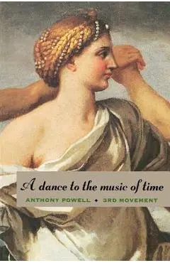 A Dance to the Music of Time: Third Movement - Anthony Powell