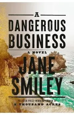 A Dangerous Business - Jane Smiley