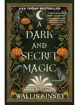 A Dark and Secret Magic. A Novel, Paperback/Wallis Kinney