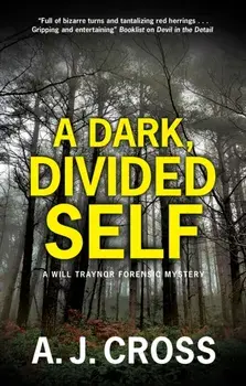 A Dark, Divided Self. Main, Hardback/A.J. Cross
