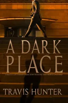 A Dark Place, Paperback/Travis Hunter
