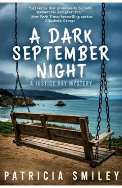 A Dark September Night: A Justice Bay Mystery - Patricia Smiley