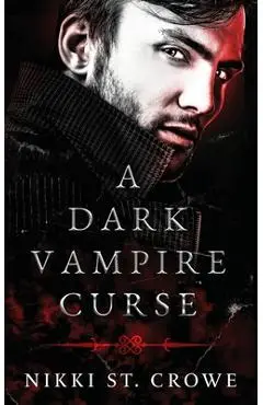 A Dark Vampire Curse: A Paranormal Romance - Nikki St Crowe