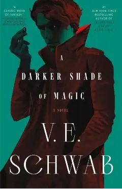 A Darker Shade of Magic - V. E. Schwab