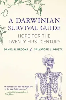 A Darwinian Survival Guide. Hope for the Twenty-First Century, Hardback/Salvatore J. Agosta