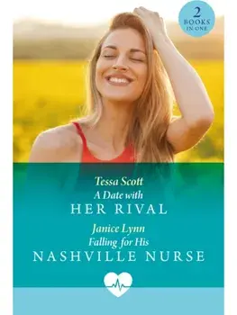 A Date With Her Rival / Falling For His Nashville Nurse. A Date with Her Rival / Falling for His Nashville Nurse, Paperback/Janice Lynn