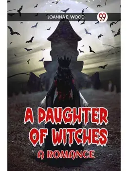 A Daughter of Witches A ROMANCE, Paperback/***