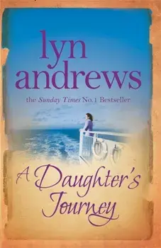 A Daughter's Journey. A compelling and atmospheric saga of love and ambition, Paperback/Lyn Andrews