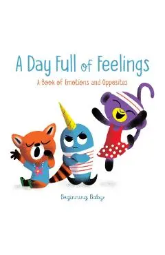 A Day Full of Feelings: Beginning Baby - Chronicle Books