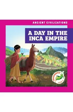 A Day in the Inca Empire - Janie Havemeyer