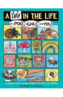 A Day in the Life of a Poo, a Gnu, and You - Mike Barfield