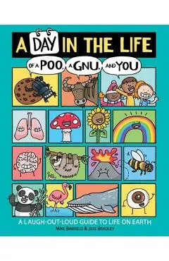A Day in the Life of a Poo, a Gnu, and You - Mike Barfield