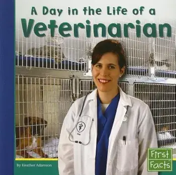 A Day in the Life of a Veterinarian, Paperback/Heather Adamson